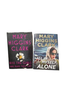Mary Higgins Clark Hardcover Books Kiss The Girls And Make Them Cry & All By Mys